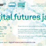 Digital Futures Jam – January 25, 2014 Digital Futures Jam – January 25, 2014