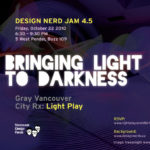 Design Nerd Jam 4.5 – Bringing Light to Darkness