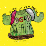 Suds n’Sew Social: Ugly Sweater Edition